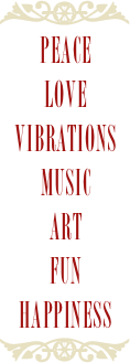 ￼
PEACE
LOVE
Vibrations
Music
ART
Fun
Happiness
￼